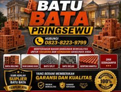Batu Bata Pringsewu, Pilihan Material Berkualitas untuk Bangunan Lebih Kokoh dan Tahan Lama